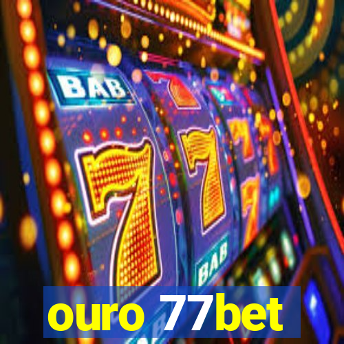 ouro 77bet